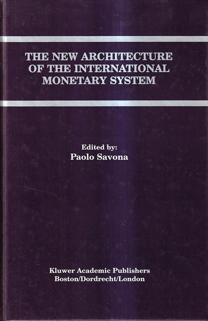 The New Architecture of the International Monetary System - Paolo Savona - copertina