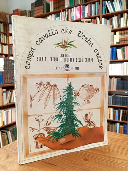 Campa cavallo che l'erba cresce. Storia, cucina e coltura della canapa - copertina