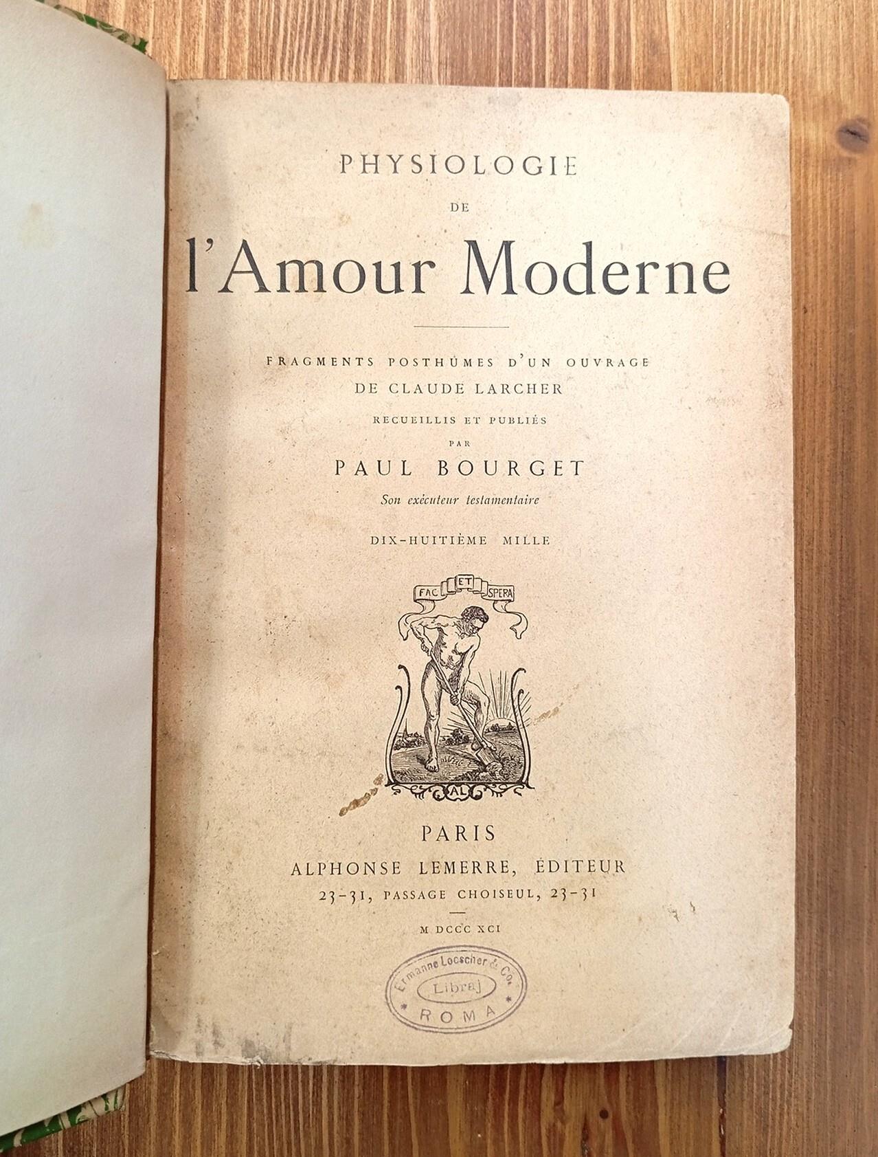 Physiologie de l'amour moderne. Fragments posthumes d'un ouvrage de Claude Larcher recueillis et publiés par P. B. son executeur testamentaire