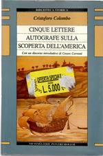 Cinque lettere autografe sulla scoperta dell'America. Con un discorso introduttivo di Cesare Correnti