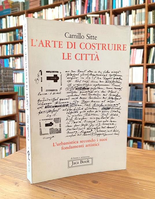 L' arte di costruire le città. L' urbanistica secondo i suoi fondamenti artistici - Camillo Sitte - copertina