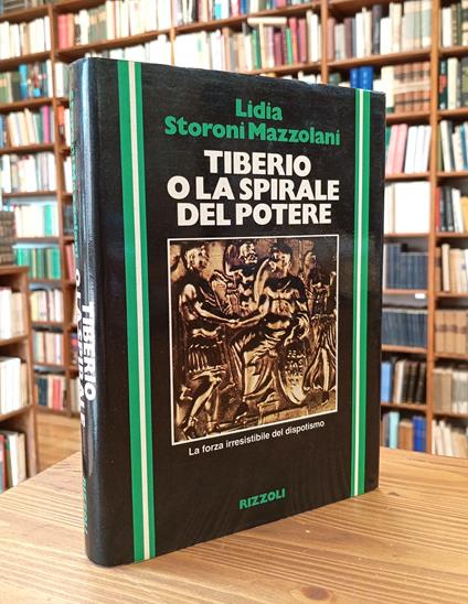 Tiberio o la spirale del potere - Lidia Storoni Mazzolani - copertina