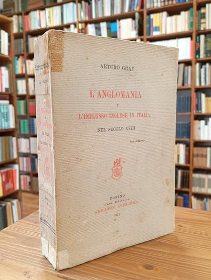L' anglomania e l'influsso inglese in Italia nel secolo XVIII - Arturo Graf - copertina