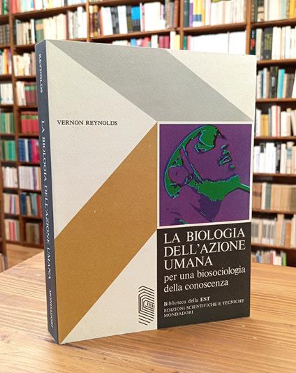 La biologia dell'azione umana. Per una biosociologia della conoscenza - Vernon Reynolds - copertina