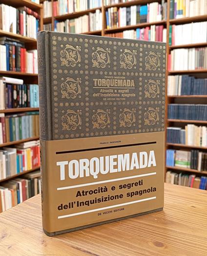 Torquemada. Atrocità e segreti dell'inquisizione spagnola - Franco Ingegneri - copertina