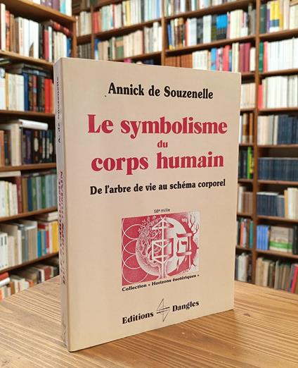 Le symbolisme du corps humain. De l'arbre de vie au schéma corporel - Annick de Souzenelle - copertina