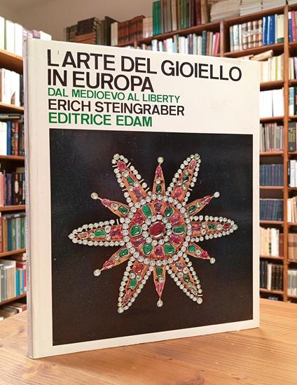 L' arte del gioiello in Europa. Dal Medioevo al Liberty - Erich Steingräber - copertina
