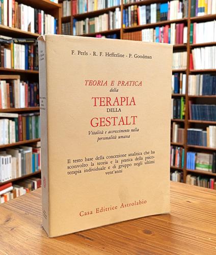 Teoria e pratica della terapia della Gestalt. Vitalità e accrescimento della personalità umana - copertina