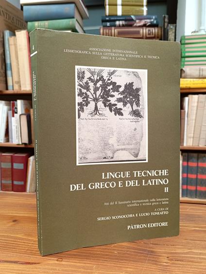 Lingue tecniche del greco e del latino. Atti del II Seminario internazionale sulla letteratura scientifica e tecnica greca e latina - copertina