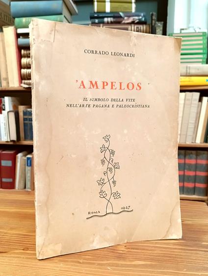'Ampelos. Il simbolo della vite nell'arte pagana e paleocristiana - copertina