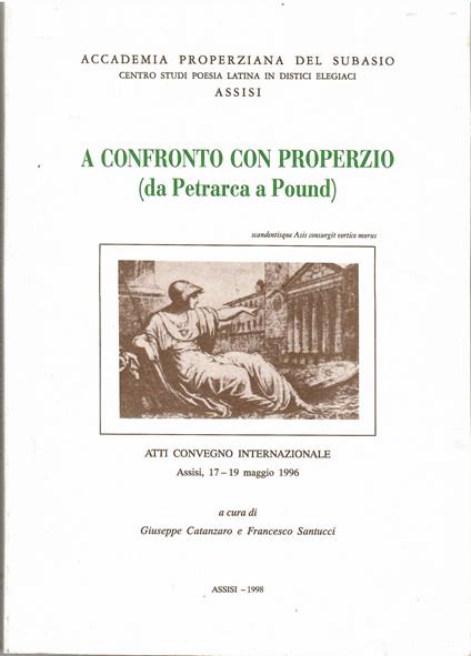 A confronto con Properzio (da Petrarca a Pound). Atti del Convegno internazionale. Assisi, 17-19 maggio 1996 - copertina