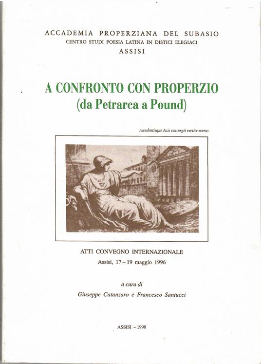 A confronto con Properzio (da Petrarca a Pound). Atti del Convegno internazionale. Assisi, 17-19 maggio 1996 - copertina