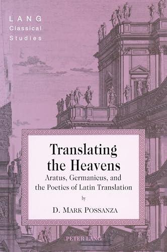 Translating the Heavens: Aratus, Germanicus, and the Poetics of Latin Translation - copertina
