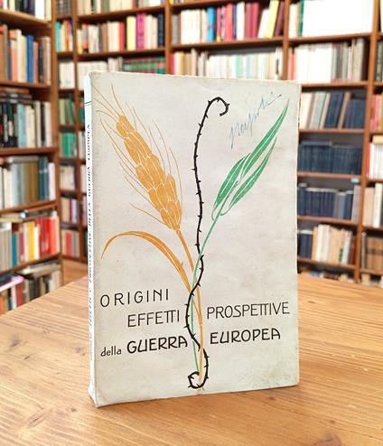 Origini effetti e prospettive della guerra europea. Raccolta di conferenze tenute presso l'Università popolare milanese - copertina