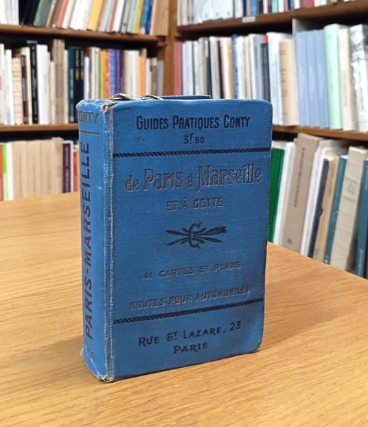 De Paris à Marseille et à cette. Routes pour automobiles - Aa.vv. - copertina