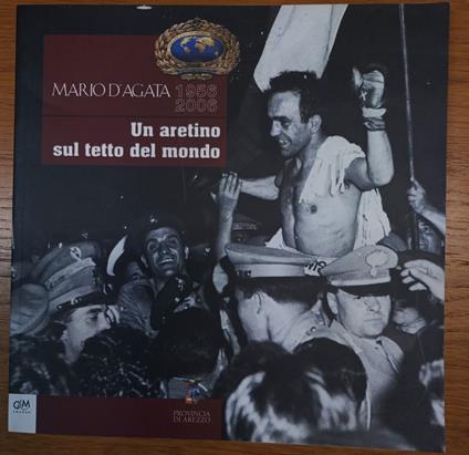 Mario D'Agata 1956-2006. Un aretino sul tetto del mondo - copertina