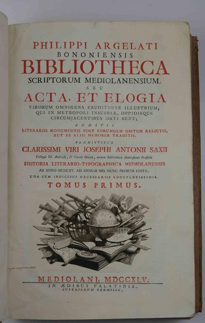 Bibliotheca scriptorum mediolanensium seu acta, et elogia virorum omnigena eruditione illustrium, qui in metropoli insubriae, oppidisque circumjacentibus orti sunt… - copertina