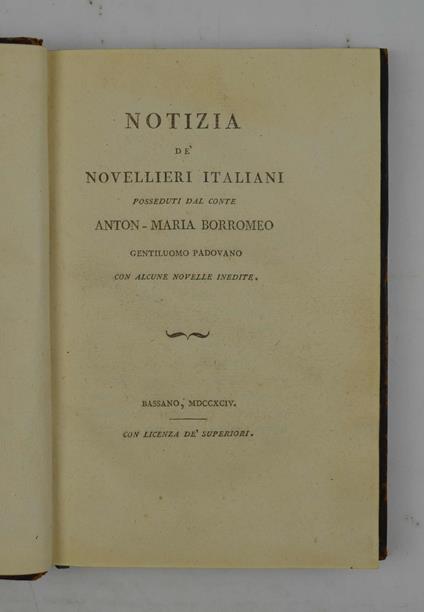 Notizia dè Novellieri italiani posseduti dal Conte Anton-Maria Borromeo gentiluomo padovano con alcune novelle inedite - copertina