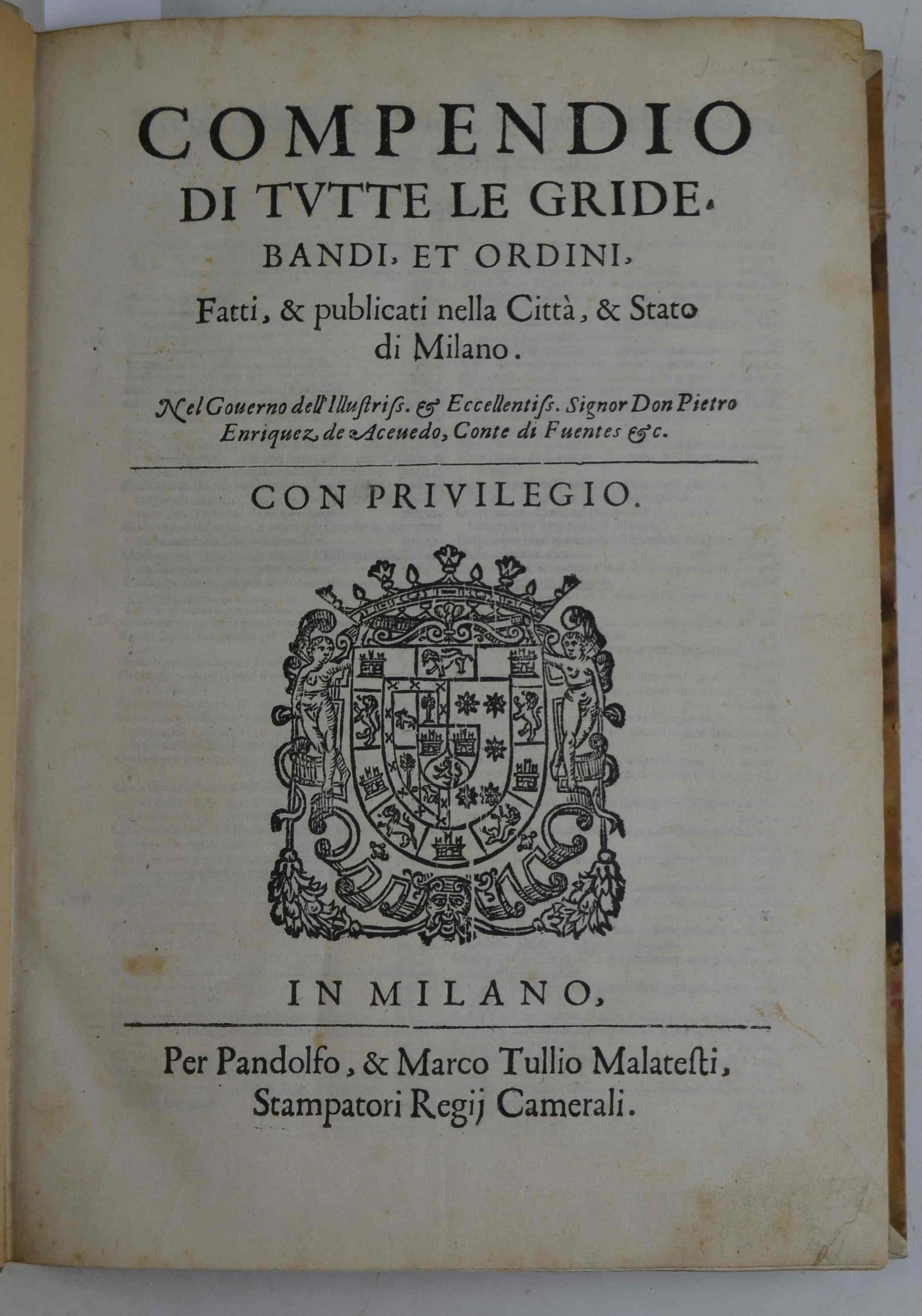 Compendio di tutte le gride, bandi, et ordini, Fatti. et publicati nella Città, et Stato di Milano nel Governo del Signor Don Pietro Enriquez de Acuevedo