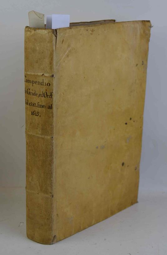 Compendio di tutte le gride, bandi, et ordini, Fatti. et publicati nella Città, et Stato di Milano nel Governo del Signor Don Carlo d'Aragon - copertina