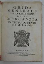 Grida generale per la Regia Ferma della Mercanzia in tutto lo Stato di Milano