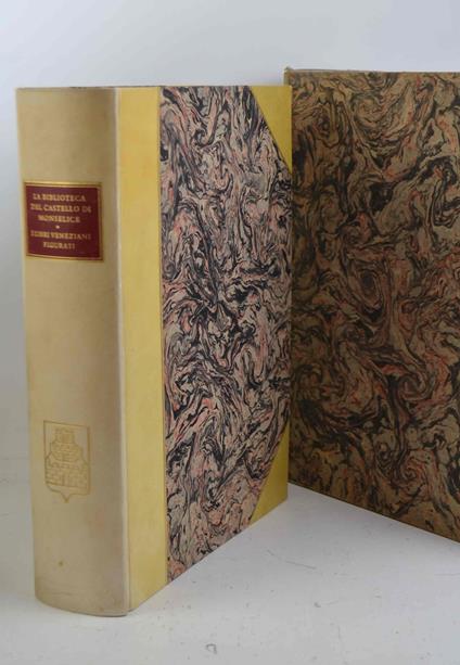 Il Castello di Monselice. Raccolta degli antichi libri Veneziani figurati - copertina