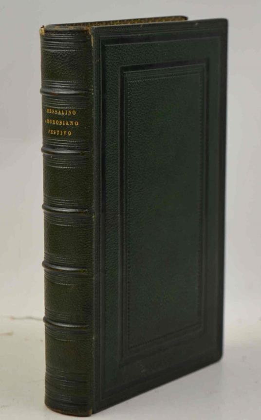 Il fedele all'altare o sia la messa ambrosiana festiva tradotta e annotata ad uso de' fedeli. Con una appendice delle ordinarie preghiere del cristiano - copertina