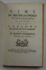 Rime di Michelagnolo Buonarroti il vecchio con un alezione di Benedetto Varchi e due di Mario Guiducci sopra di esse