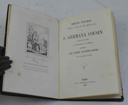 Breve istoria della vita e dei miracoli di S. Germana Cousin vergine secolare e pastorella di Pibrac.. - Giuseppe Boero - copertina