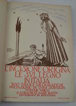 L' incisione originale sul legno in Italia. 300 tavole xilografiche.Prefazione di Luigi Servolini.Bologna,Cesare Ratta,s.d. ma