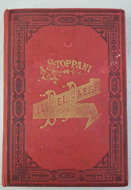 Il Bel paese. Conversazioni sulle Bellezze Naturali, la Geologia e la Geografia fisica d'Italia. Quarta edizione - copertina