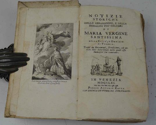Notizie storiche delle apparizioni, e delle immagini piu celebri di Maria Vergine santissima nella Città, e Dominio di Venezia. Tratte da Documenti, Tradizioni, ed antichi libri delle Chiese nelle quali esse immagini son venerate - Cornaro Flaminio. - copertina