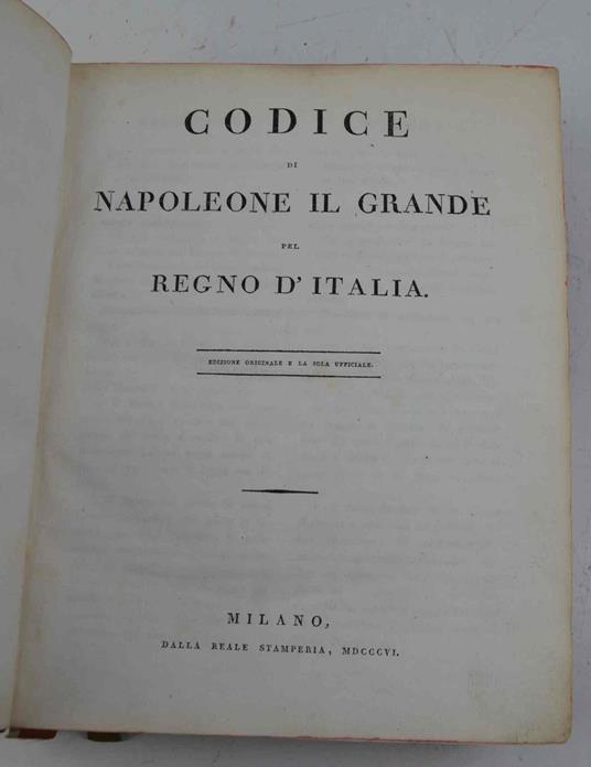 Codice di Napoleone il grande pel Regno d'Italia. Edizione originale e la sola ufficiale - copertina