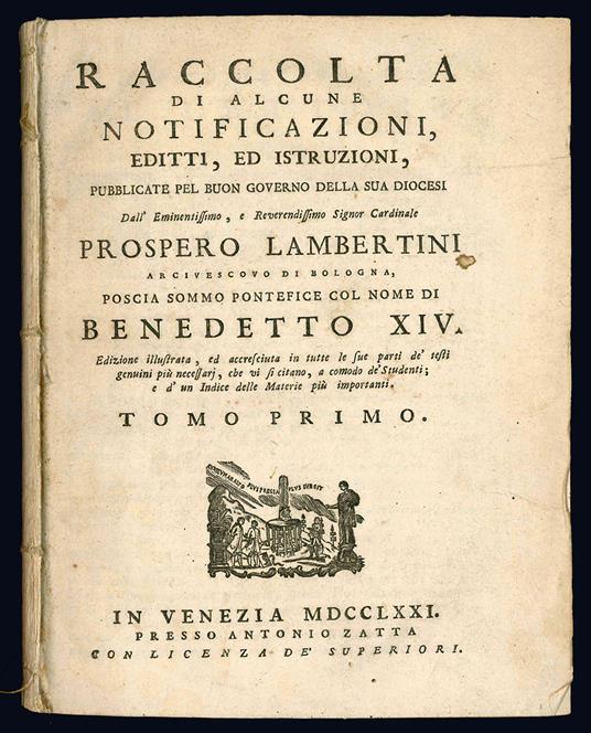 Raccolta di alcune Notificazioni, Editti, ed Istruzioni pubblicate pel buon governo della sua Diocesi. Edizione illustrata, ed accresciuta in tutte le sue parti ... Tomo primo (-secondo) - Prospero Lambertini - copertina