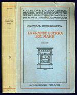La grande guerra sul mare. Fatti - Insegnamenti - Previsioni