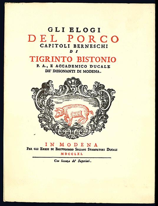 Gli elogi del porco. Capitoli berneschi di Tigrinto Bistonio P. A., e accademico ducale de' dissonanti di Modena - Giuseppe Ferrari - copertina