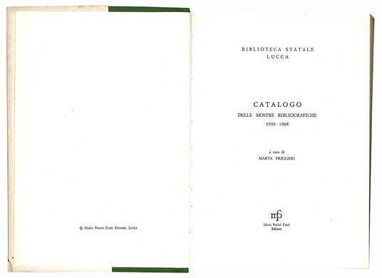 Catalogo delle mostre bibliografiche 1958 - 1968. A cura di Marta Friggeri - Biblioteca Statale Lucca - copertina