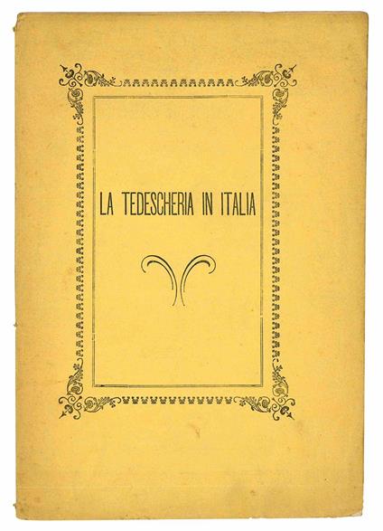 La tedescheria in Italia. All'egregio dottore Alberto Ricci riminese che conduce in moglie nel carnevale 1878 Francesca Brollini da Fano - Gaetano Dehò - copertina