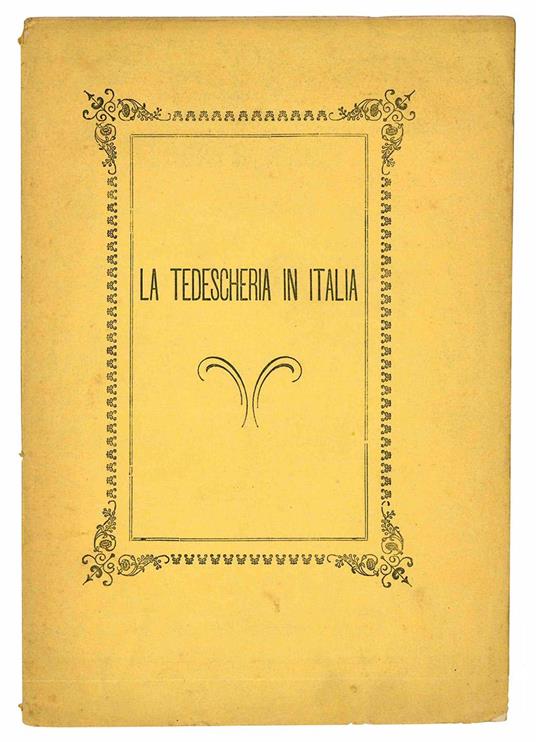 La tedescheria in Italia. All'egregio dottore Alberto Ricci riminese che conduce in moglie nel carnevale 1878 Francesca Brollini da Fano - Gaetano Dehò - copertina