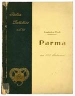 Parma. Con 180 illustrazioni e 3 tavole. Terza edizione riveduta ed aggiornata da Glauco Lombardi