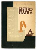 Elettrostatica. Corso di elettrotecnica con particolare riferimento alla radiotelefonia