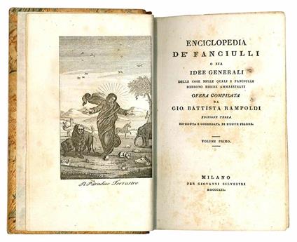 Enciclopedia de' fanciulli o sia idee generali delle cose nelle quali i fanciulli debbono essere ammaestrati. Opera compilata da Gio. Battista Rampoldi. Edizione terza riveduta e corredata di nuove figure. Volume I (-II) - Giovanni Battista Rampoldi - copertina