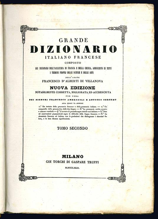 Grand dictionnaire Francais - Italien. Composé sur les dictionnaires de l'Académie de France et de la Crusca. Enrichi de Tous les termes techniques des sciences et des arts. Nouvelle édition. Tome premier (-tomo secondo) - Francesco Alberti - copertina