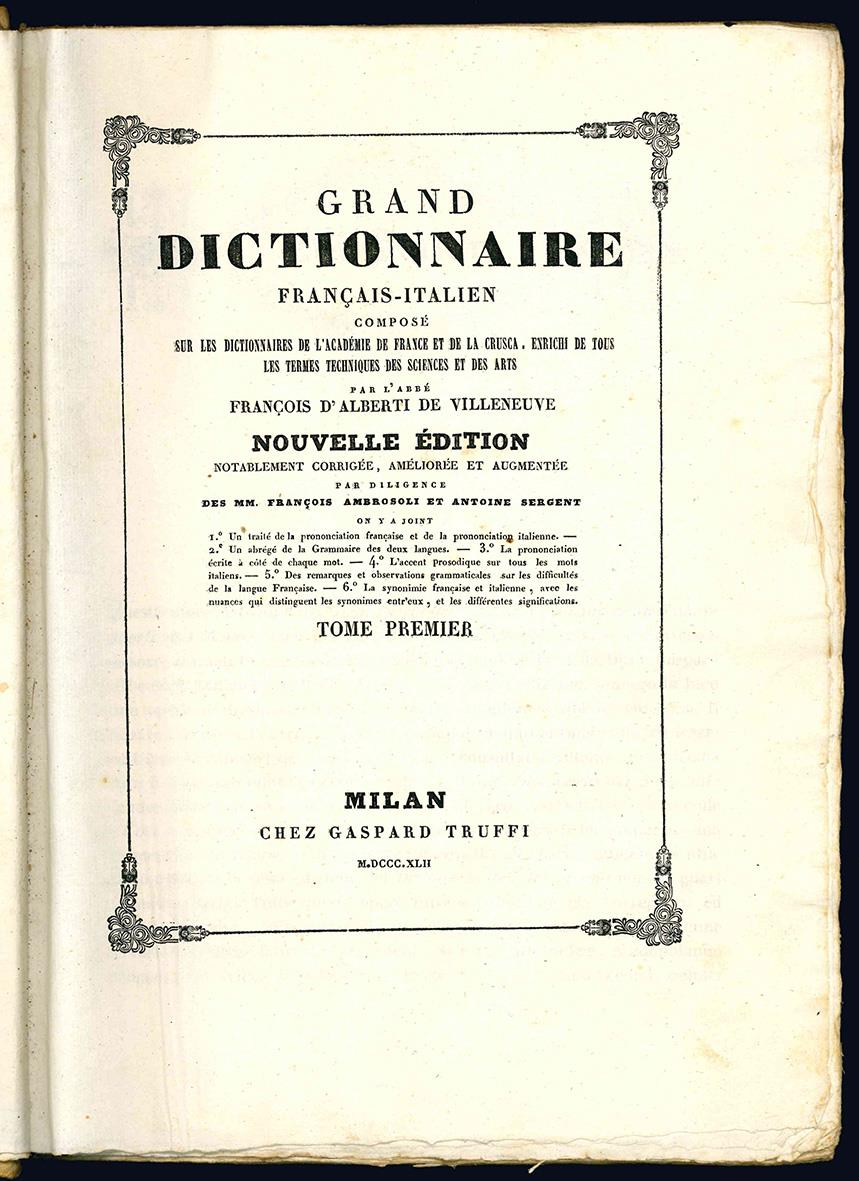Grand dictionnaire Francais - Italien. Composé sur les dictionnaires de l'Académie de France et de la Crusca. Enrichi de Tous les termes techniques des sciences et des arts. Nouvelle édition. Tome premier (-tomo secondo)