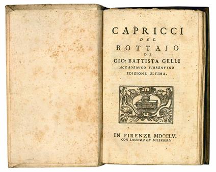 Capricci del bottajo di Gio. Battista Gelli accademico fiorentino. Edizione ultima - Giovan Battista Gelli - copertina