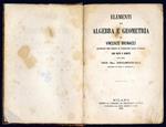 Elementi di algebra e geometria di Vincenzo Brunacci adottati per testo in parecchi licei d'Italia con note e giunte per cura di L. Masieri dottore in fisica e matematica