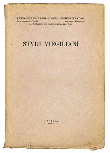 Studi virgiliani. Pubblicazioni della Reale Accademia Virgiliana di Mantova. Serie miscellanea - Vol. IX. Celebrazioni bimillenarie. Coi contributi del Comune e della Provincia - copertina