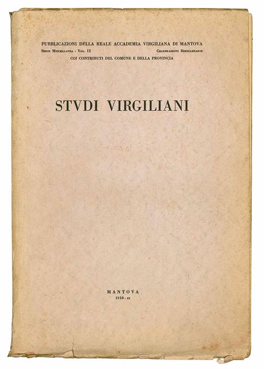 Studi virgiliani. Pubblicazioni della Reale Accademia Virgiliana di Mantova. Serie miscellanea - Vol. IX. Celebrazioni bimillenarie. Coi contributi del Comune e della Provincia - copertina
