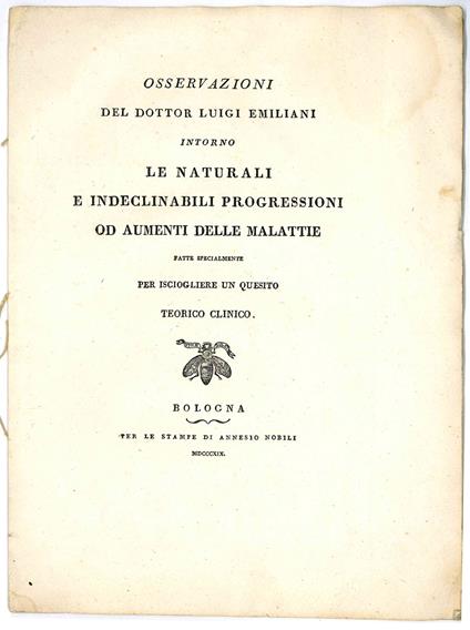 Osservazioni intorno le naturali e indeclinabili progressioni od aumenti delle malattie fatte specialmente per isciogliere un quesito teorico clinico - Luigi Emiliani - copertina