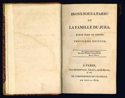 Irons-nous à Paris? ou la famille du Jura. Roman plein de vérités. Troisième édition - Pierre Eduard Lemontey - copertina